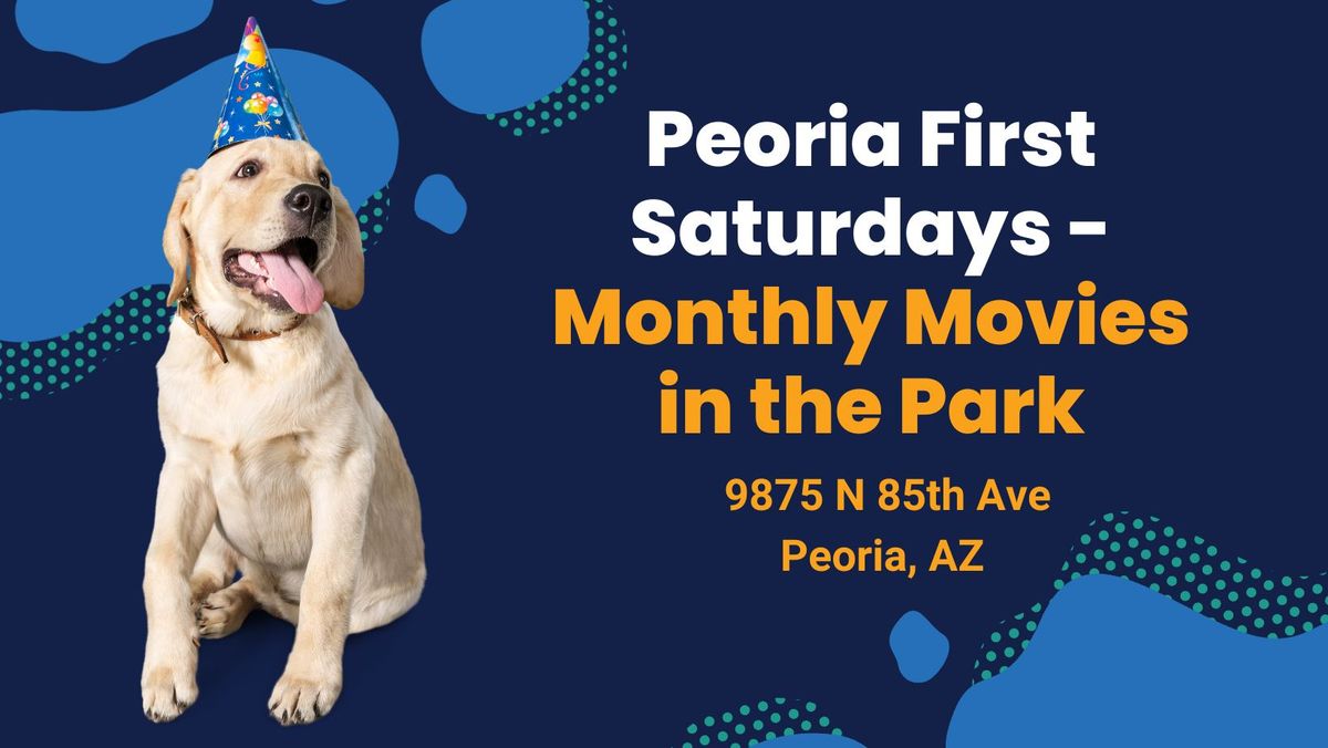 Peoria First Saturdays - Monthly Movies in the Park