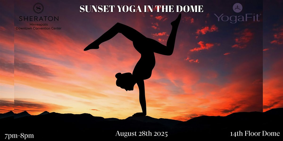 Sunset Yoga in the Dome- 14 Floors Above Minneapolis