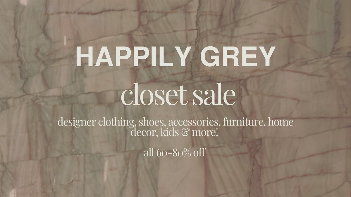 Happily Grey Spring Closet Sale