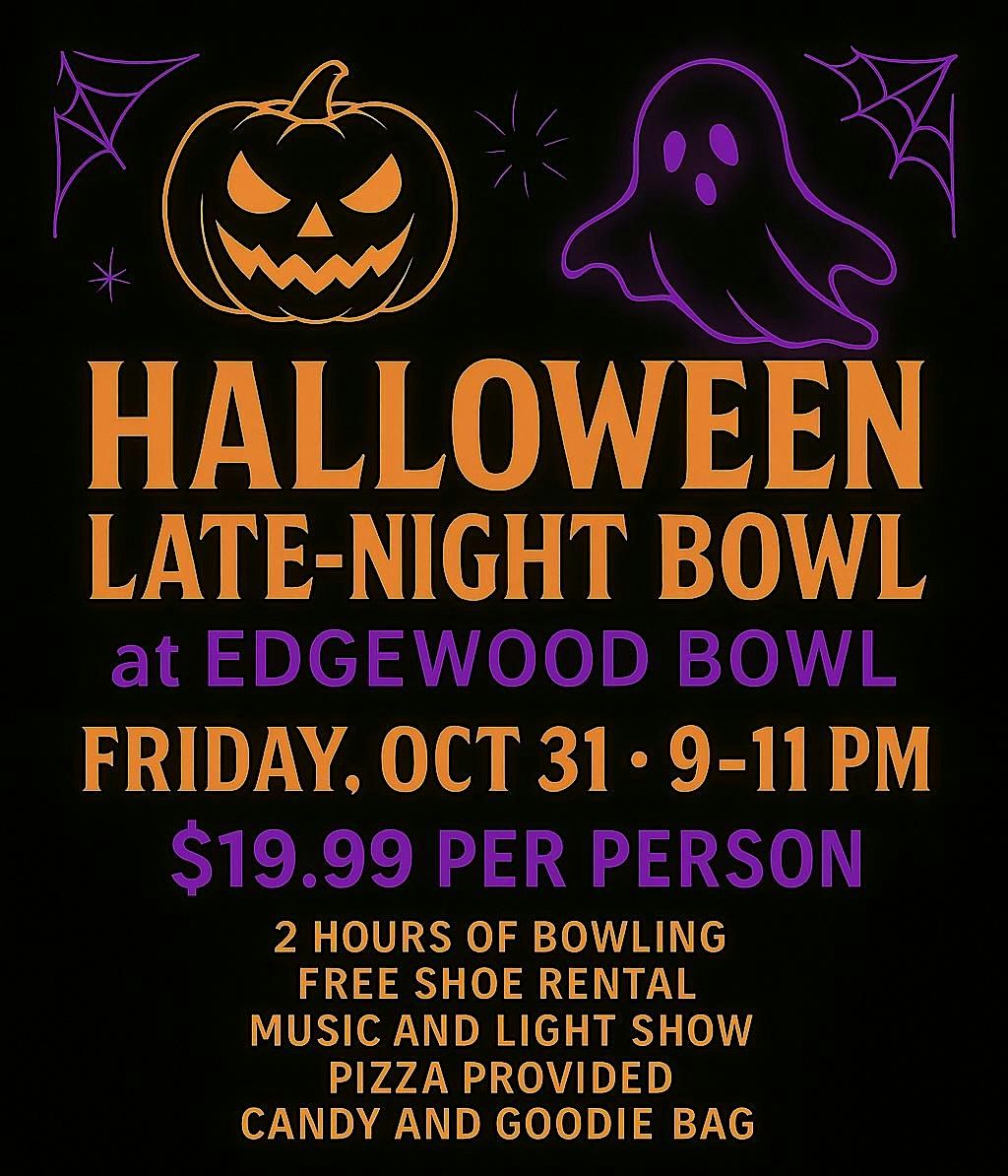 HALLOWEEN LATE-NIGHT BOWL at EDGEWOOD BOWL