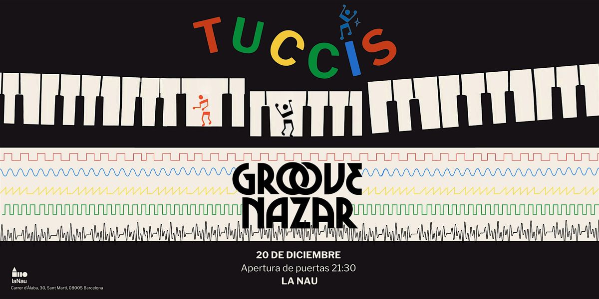 CONCIERTO | LA NAU | TUCCIS + GROOVE NAZAR |