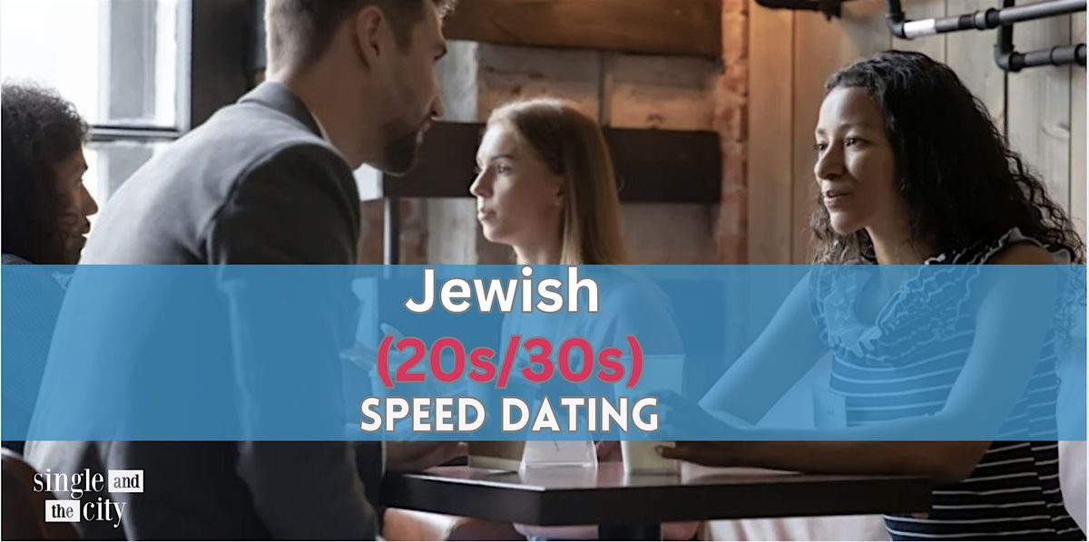 Jewish Speed Dating for singles (25-39) I MEN SOLD OUTI NYC