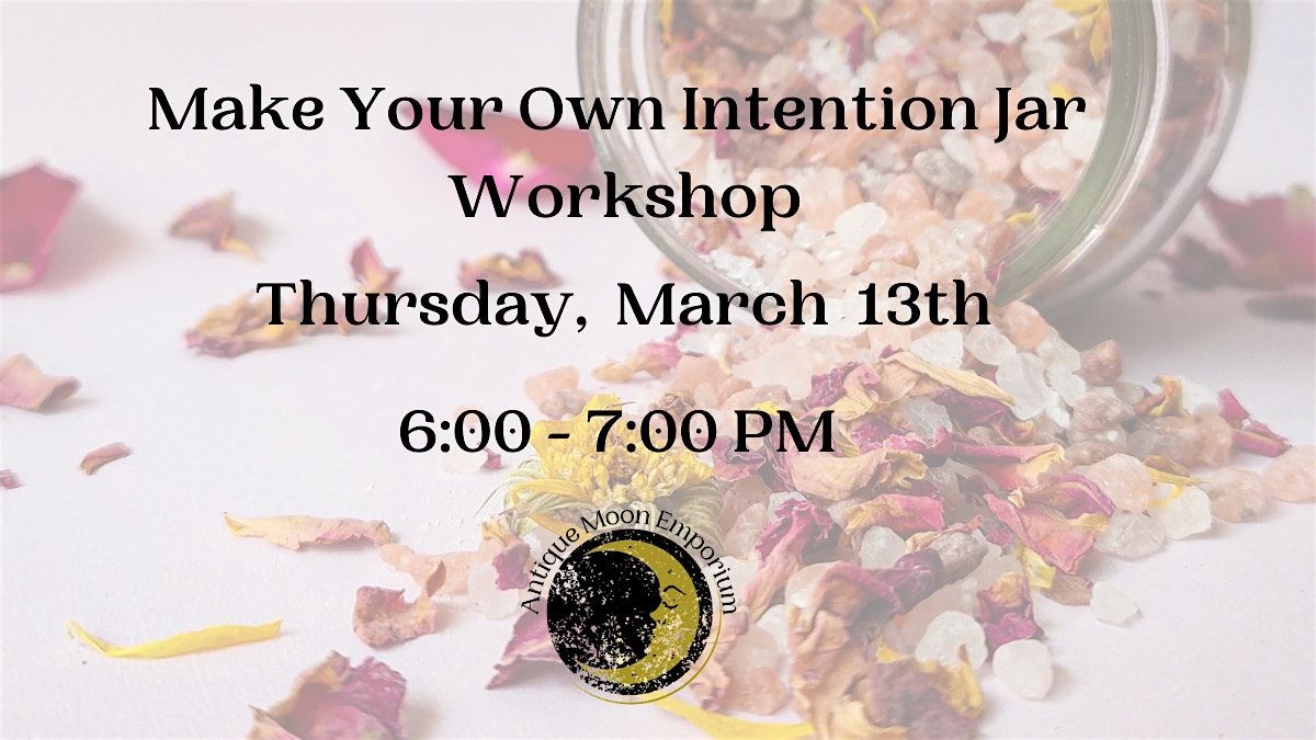 Make Your Own Intention Jar  Workshop