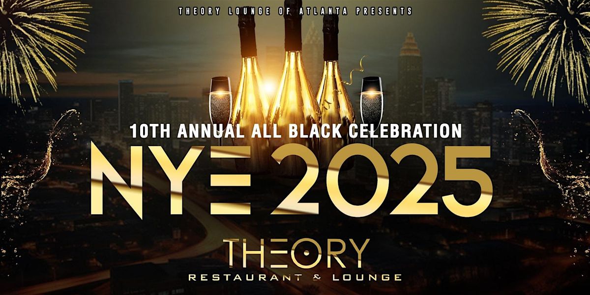 NYE 2025 ALL BLACK PARTY Live Entertainment & Dance. Theory Atlanta!