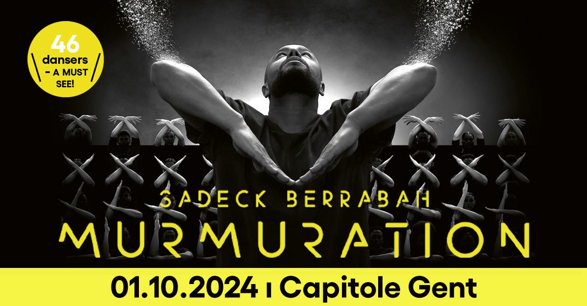  MURMURATION - Sadeck Berrabah \u2022 01.10.2024 \u2022 Capitole Gent