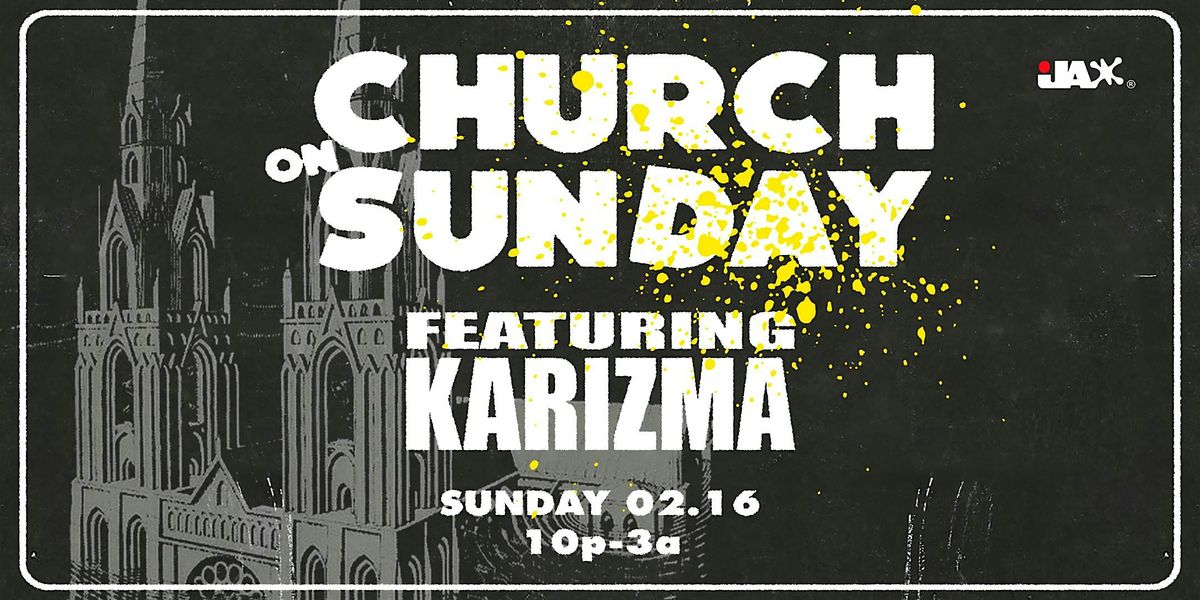 Church On Sunday presents: KARIZMA