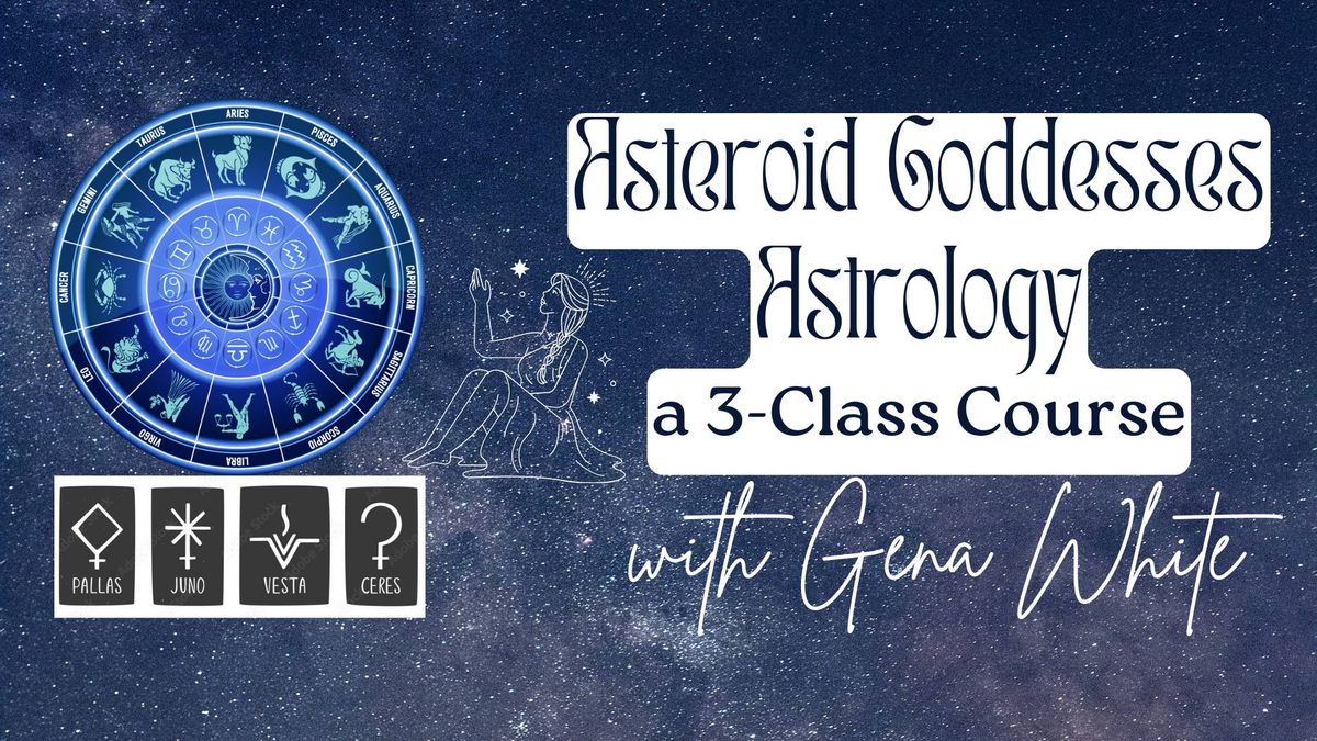 Asteroid Goddesses Astrology with Gena White