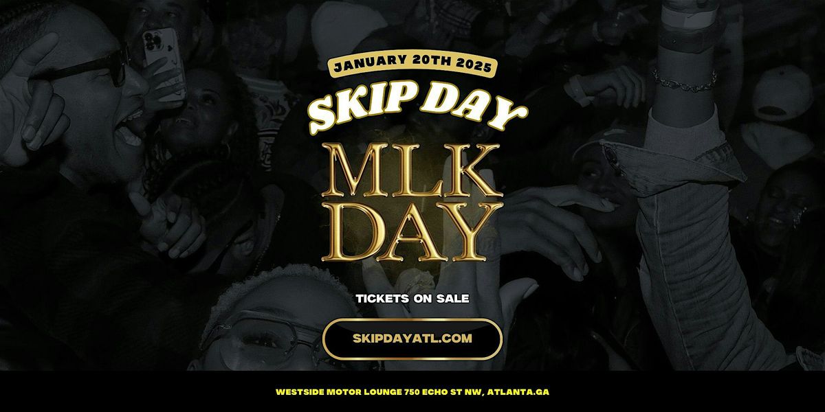 SKIP DAY : MLK DAY EDITION 1.20.24