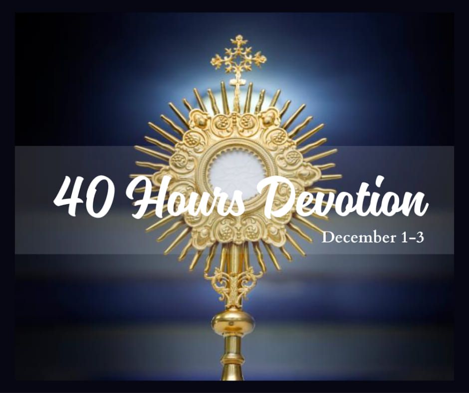 40 Hours Devotion  - Advent kickoff