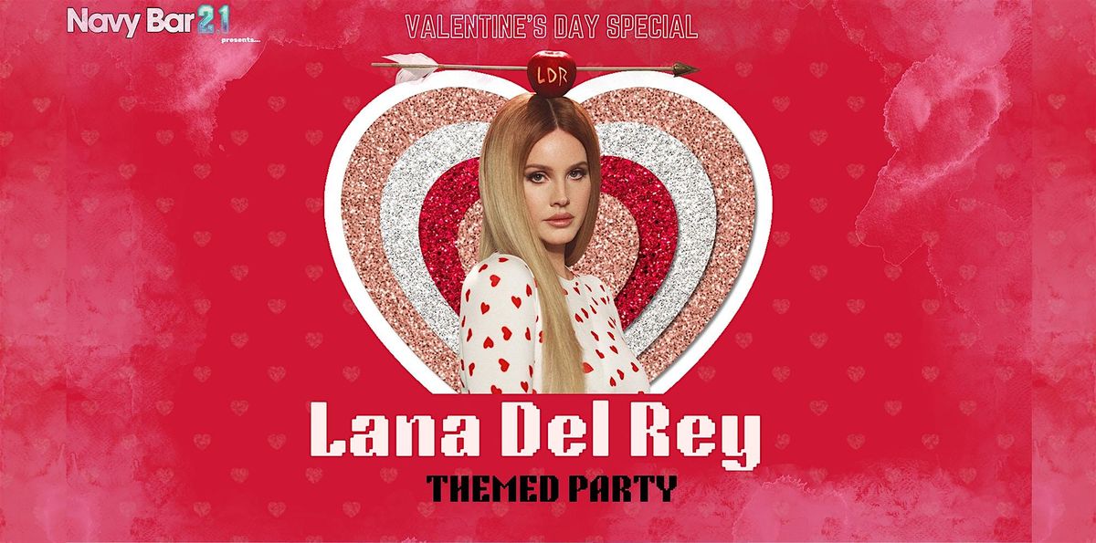 LANA DEL REY Party | Valentine's Special | Navy Bar 2.1