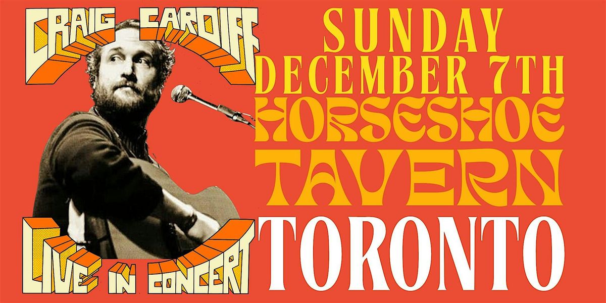 Craig Cardiff (Toronto, ON) Sunday, Dec 7th (Matinee) - Horseshoe Tavern