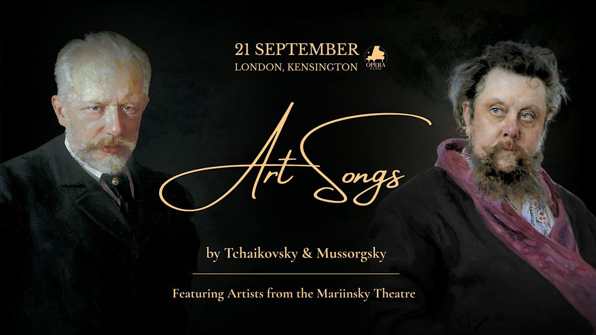 London \u2013 Masterpieces of Russian Art Song \u2013 Tchaikovsky & Mussorgsky