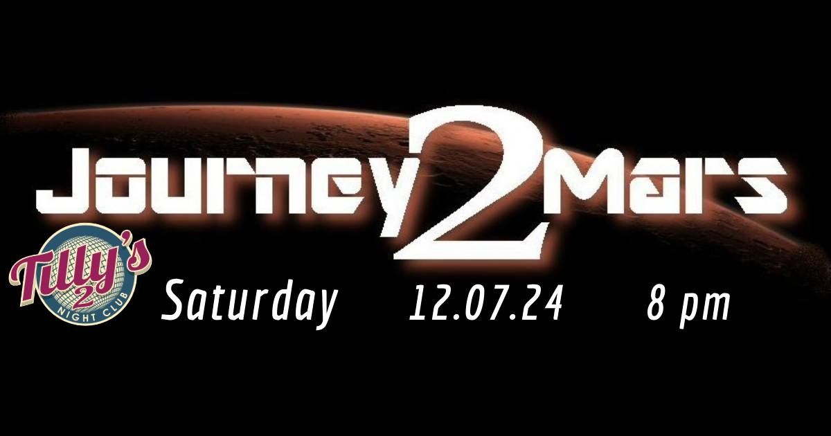 Journey2Mars LIVE@Tillys Nite Club!