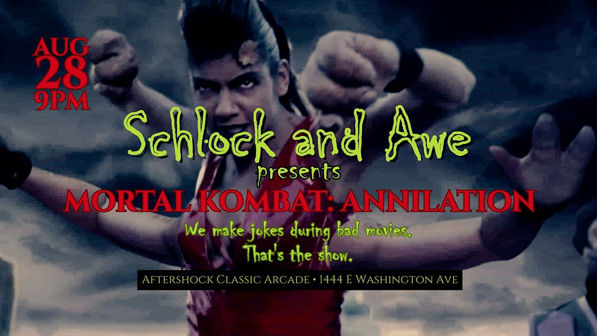 Schlock and Awe Presents: Mortal Kombat Annihilation