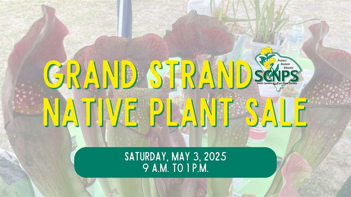 Grand Strand SCNPS Spring Native Plant Sale