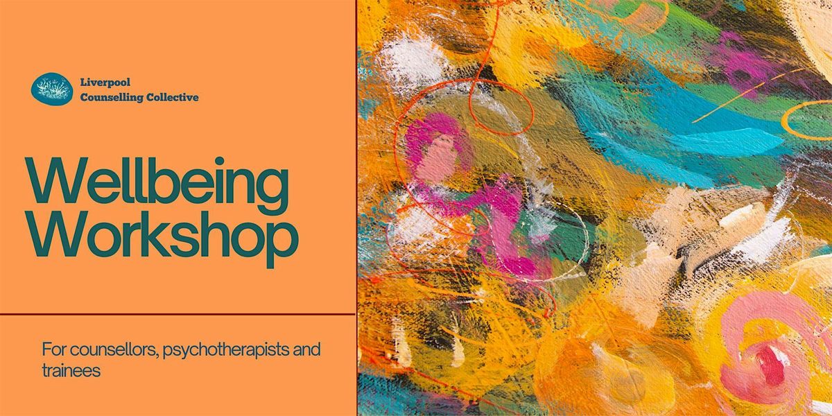 Wellbeing Workshop for Counsellors