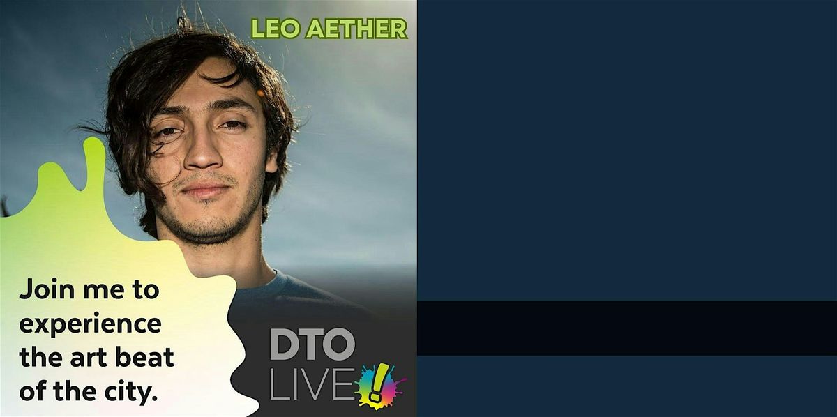 DTO Live! Presents: Leo Aether