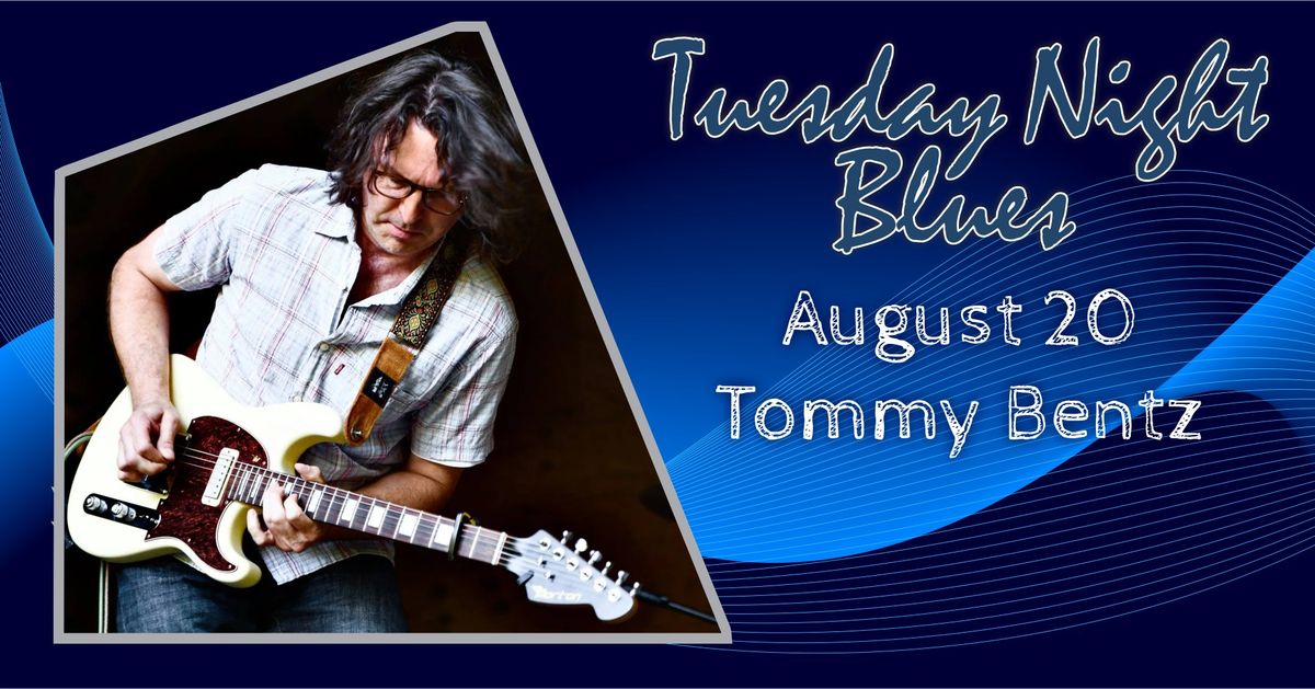 Tommy Bentz at Tuesday Night Blues