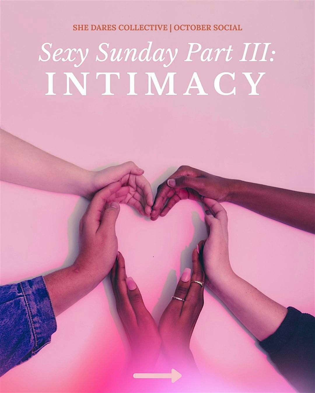 Sexy Sunday Part III: INTIMACY (She Dares Collective)