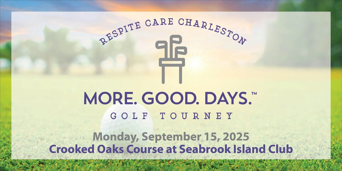 21st Annual Respite Care Charleston MORE.GOOD.DAYS Golf Tournament