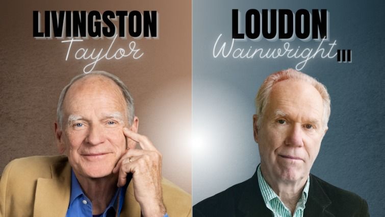 Livingston Taylor & Loudon Wainwright III