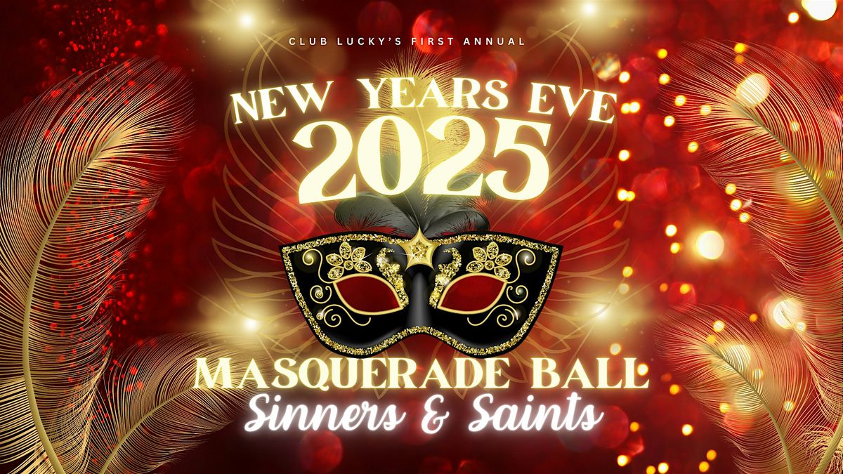 Lucky's New Years Eve Masquerade Ball: 2025 Sinners and Saints