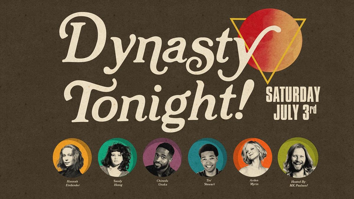 Dynasty Tonight! w\/ Hannah Einbinder, Chinedu Unaka, Arden Myrin, + More!
