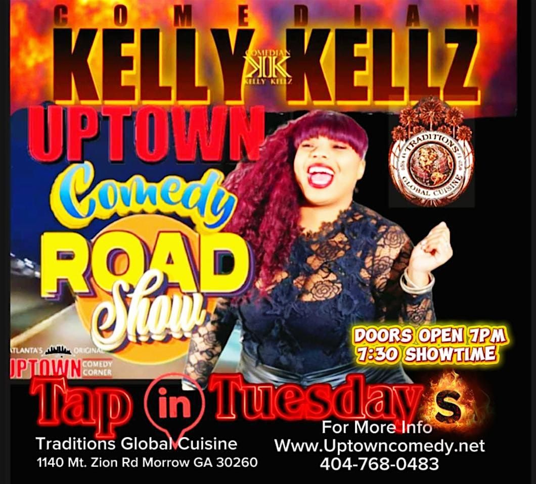 Uptown Comedy Corner Presents: Tap In Tuesdays, Hosted by Kelly Kellz