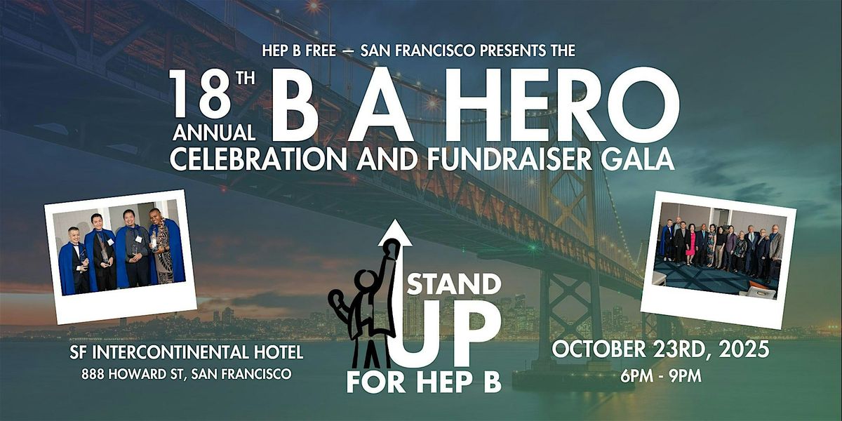 18th Annual 'B a Hero' Gala: "Stand Up For Hep B"