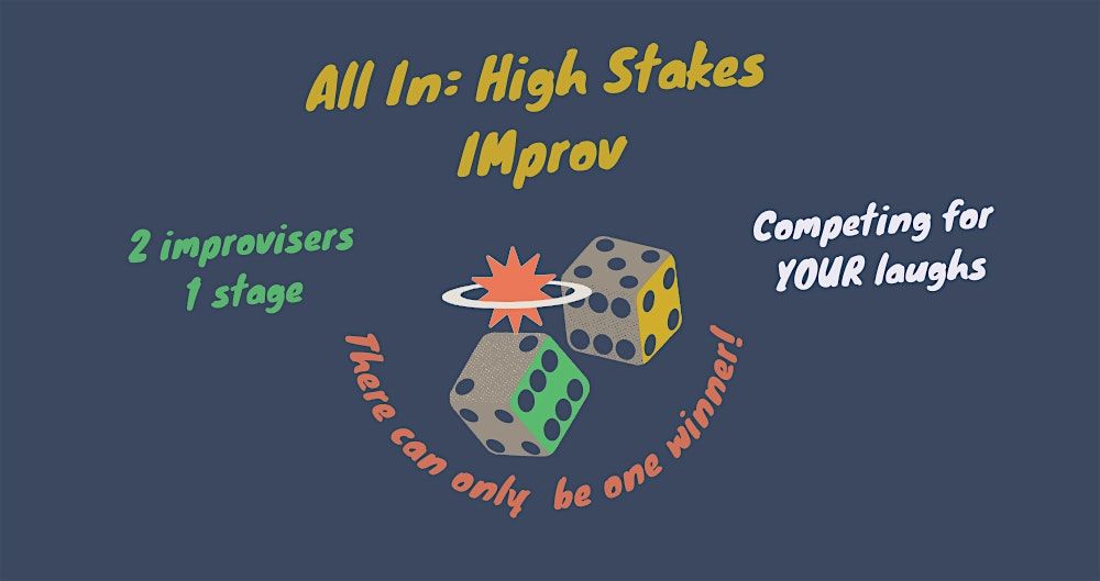 All In: High Stakes Improv Comedy for Everyone!