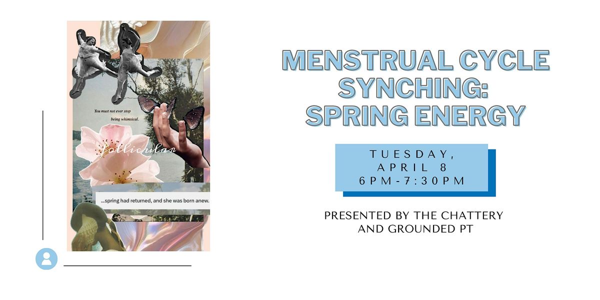 Menstrual Cycle Synching: Spring Energy