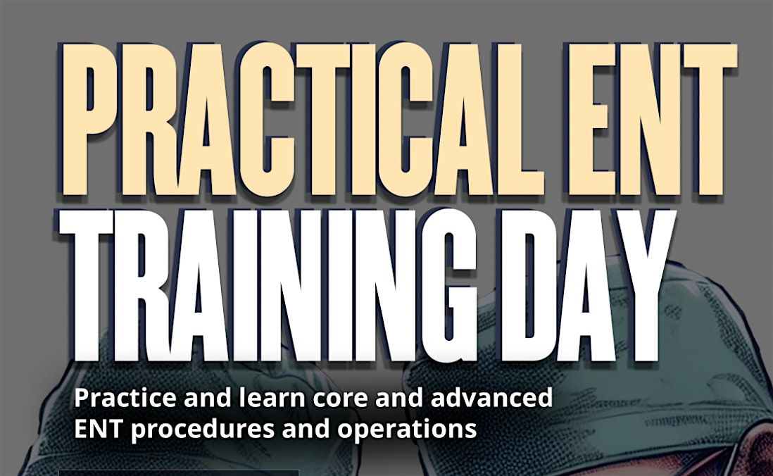 Practical ENT Training Day (only 25 seats)