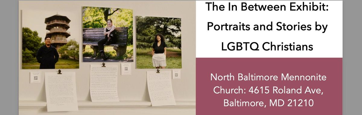 Exhibit Opening for The In Between: Portraits and Stories by LGBTQ Christians