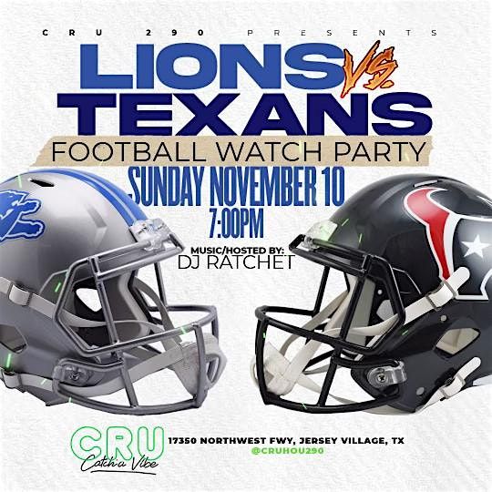 DETROIT LIONS vs  HOUSTONTEXANS FOOTBALL WATCH PARTY @CRU 290