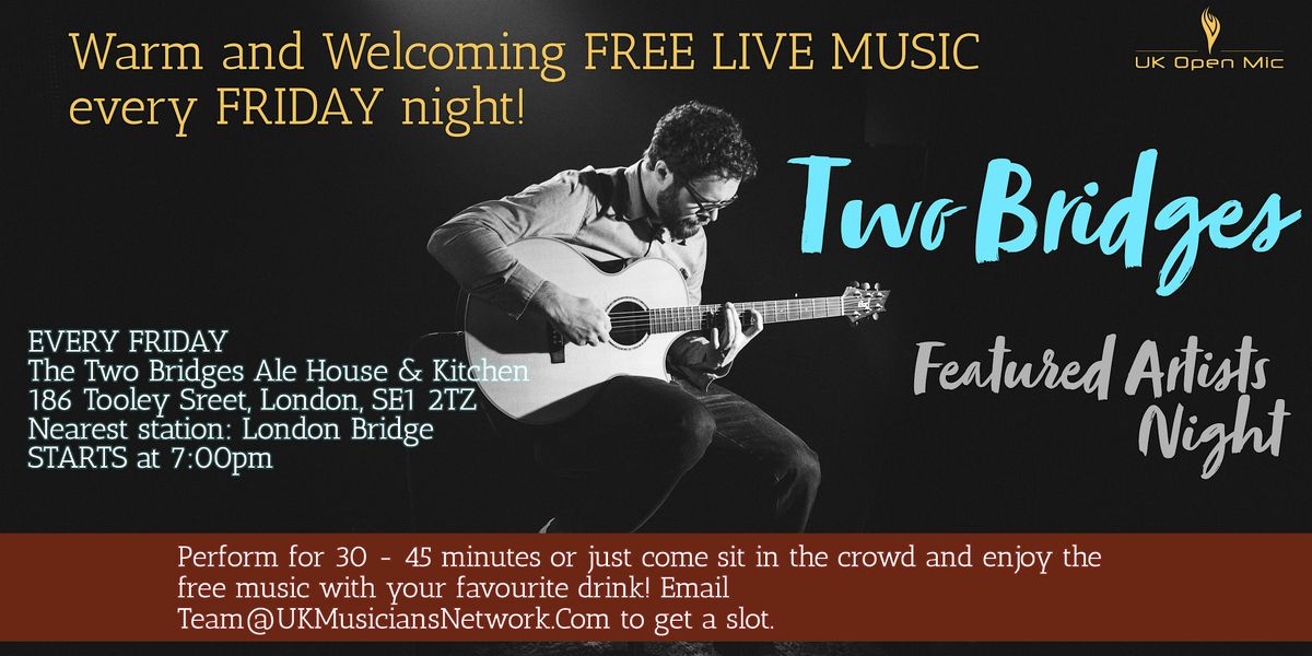 Featured Artists Night @ Two Bridges \/LONDON BRIDGE \/SOUTHWARK \/BERMONDSEY