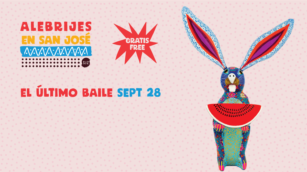 Alebrijes en San Jos\u00e9: El Ultimo Baile (The Last Dance)