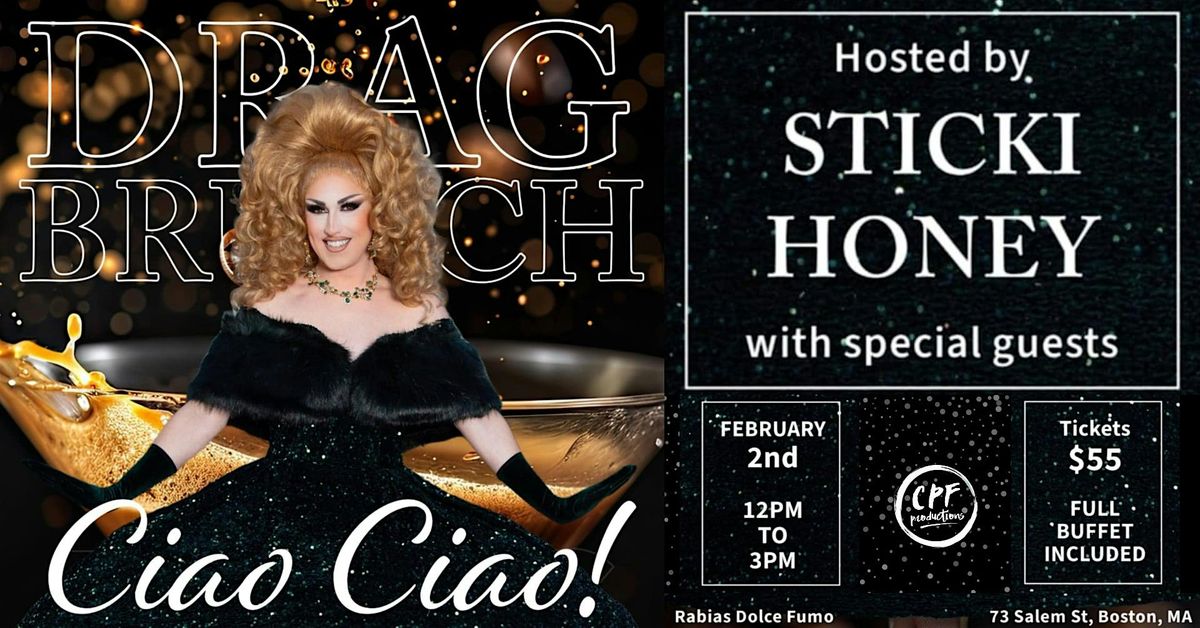 Ciao Ciao Drag Brunch hosted by Sticki Honey Sunday February 2nd