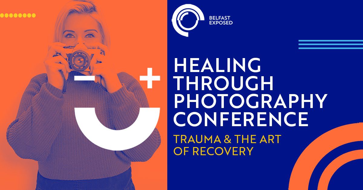 Healing Through Photography conference: Trauma & The Art of Recovery