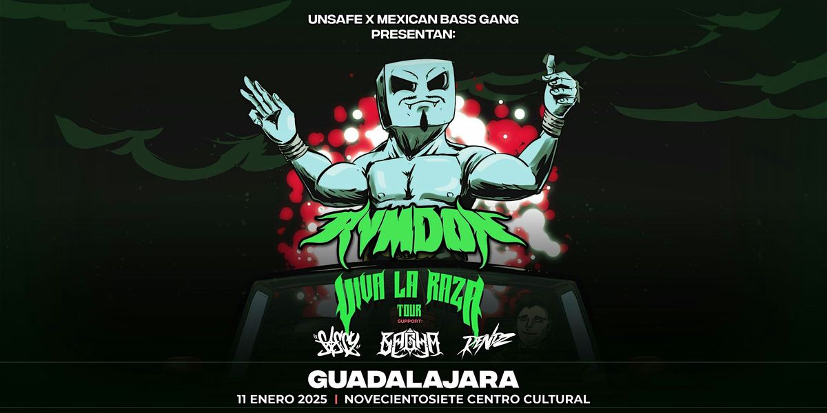 UNSAFE X MEXICAN BASS GANG PRESENTAN: RVMDON \u201cVIVA LA RAZA TOUR\u201d GDL