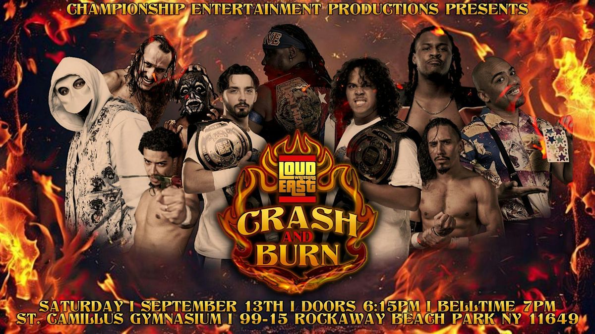 Loud East Wrestling Presents Crash and Burn