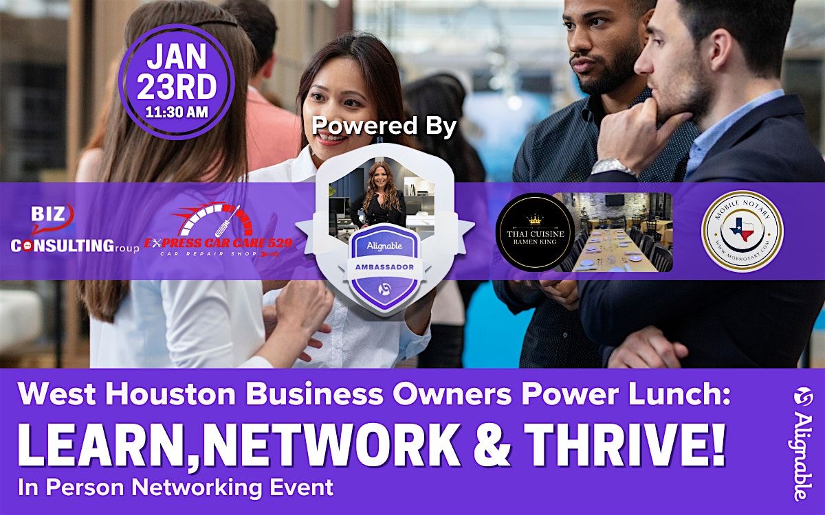 West Houston Business Power Lunch: Learn, Network & Thrive!