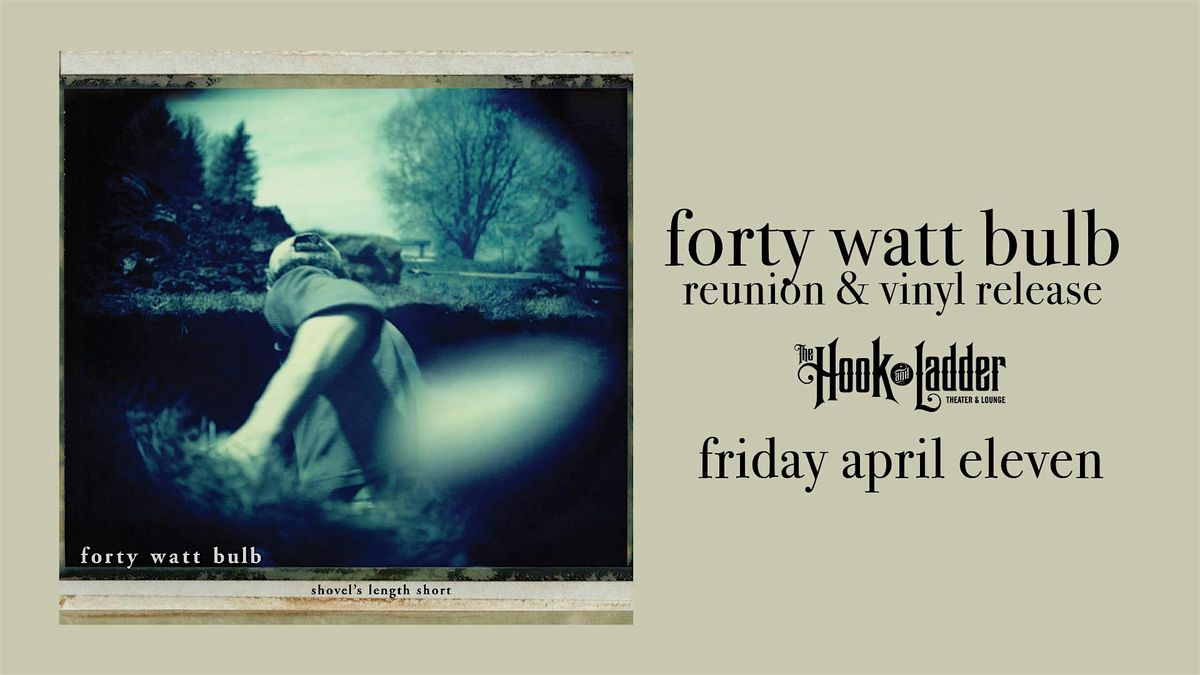 Forty Watt Bulb Reunion & Vinyl Release