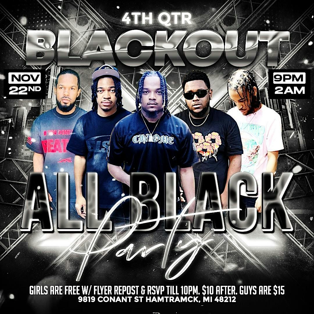 4TH QTR \u201cALL BLACK PARTY\u201d