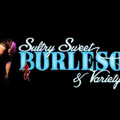 Sultry Sweet Burlesque & Variety show