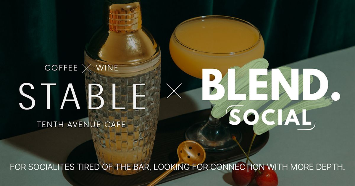 BLEND SOCIAL @ Stable Caf\u00e9