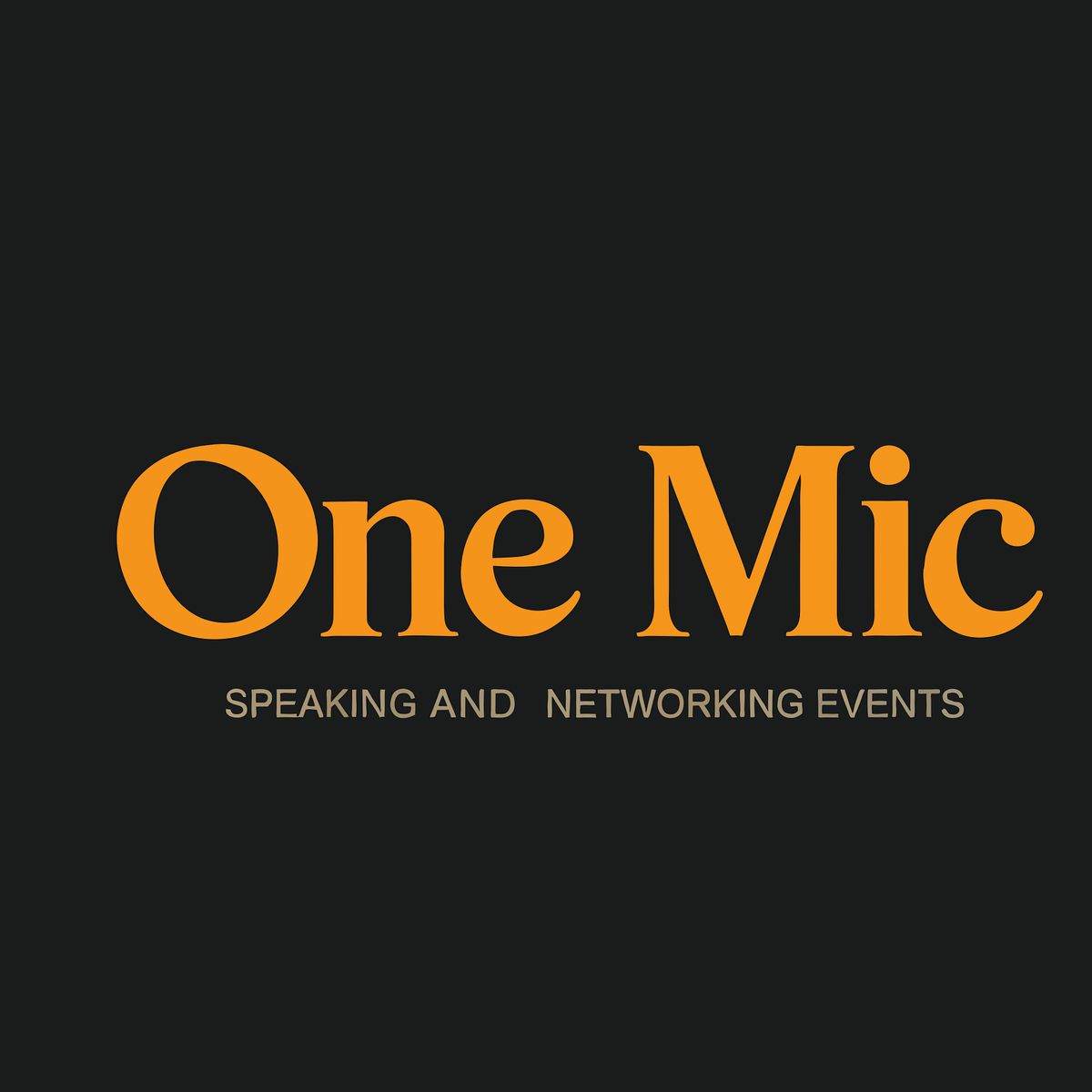 One Mic Monthly Eat & Greet by One Mic Speaker & Netwoking Series