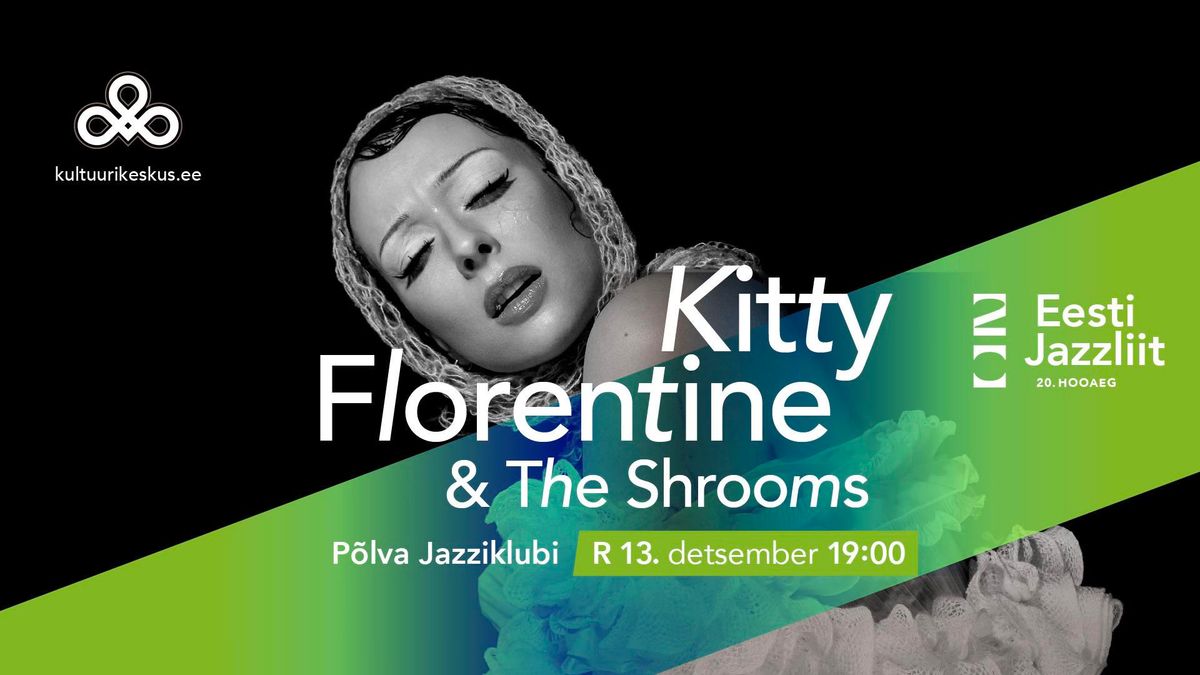 Jazzliit 20 ja P\u00f5lva Jazziklubi  LIVE | Kitty Florentine & The Shrooms