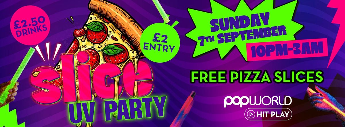 SLICE SUNDAY UV PARTY
