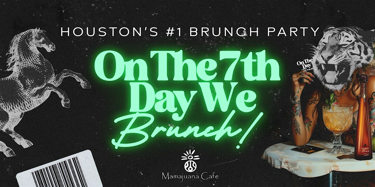 On The 7th Day We Brunch ! | Houston's #1 Brunch Party