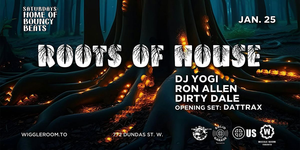 Roots Of House w\/ DJ YOGI, Ron Allen, Dirty Dale & dattrax at Wiggle Room